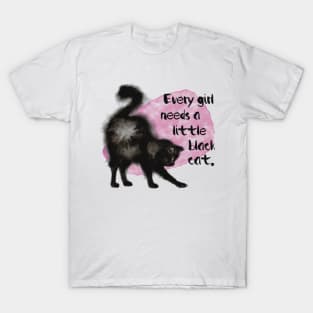 Every Girl Needs a Little Black Cat T-Shirt